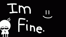im fine.