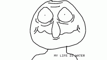 My life is water