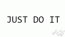 JUST DO IT
