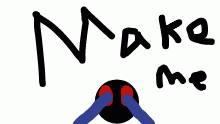 Make me pls