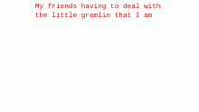 Me being chaotic