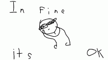 im fine its ok