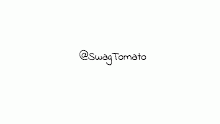 @SadTOyota i mean @SwagTomato