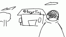 i walk to burger king