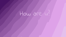 how are u ?