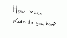How much Koin do you have?