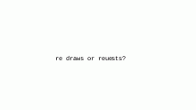 redraws or requests