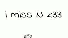REEEEEEEEEEEEEEEEEEEE i miss u <333