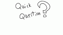 I have a question