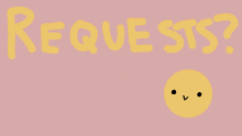 Requests?