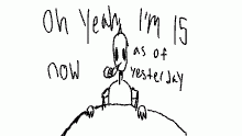 Yesterday was my birthday
