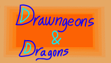drawngeons and dragons!