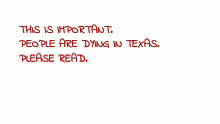 PEOPLE ARE DYING. PLEASE READ.