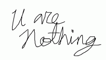 u r nothing