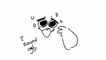 i sound ugly