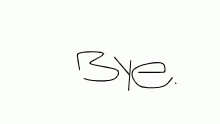 Bye.