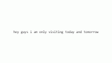 im only visiting