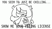 You seem to just be chilling