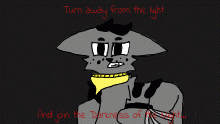 Turn away from the light...