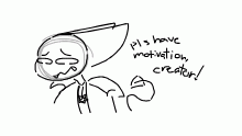 My motivation left