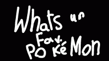 Whats ur favorite pokemon