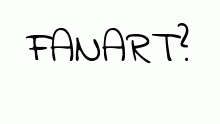 hey who wants fanart