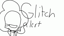 GLITCH ALERT