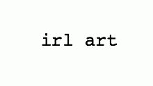 Irl art