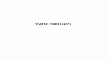 reverse commissions