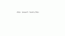 <h1> big text </h1>