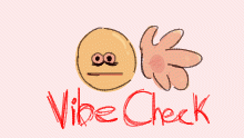 Vibe Check.