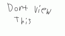 Dont view this