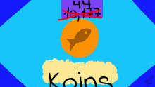 At Least I have some Koins