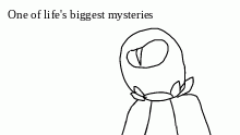One of life's biggest mysteries