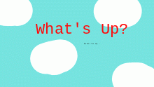 What's Up?